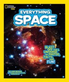 Everything Space : Blast off for a Universe of Photos, Facts, and Fun!