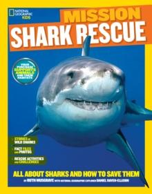 Mission: Shark Rescue : All About Sharks and How to Save Them