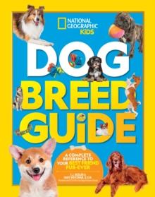 Dog Breed Guide : A Complete Reference to Your Best Friend Furr-Ever