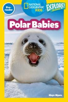 Polar Babies (National Geographic Kids Explore! Readers, Pre-Reader)