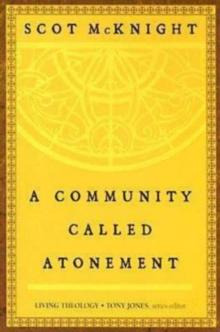 A Community Called Atonement : Living Theology