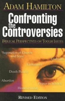 Confronting the Controversies - Participant's Book : Biblical Perspectives on Tough Issues