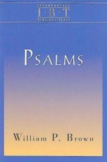 Psalms : Interpreting Biblical Texts Series