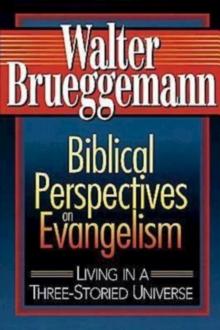 Biblical Perspectives on Evangelism : Living in a Three-Storied Universe