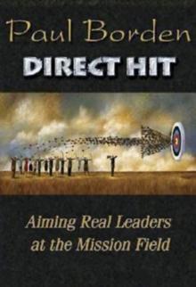 Direct Hit : Aiming Real Leaders at the Mission Field