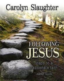 Following Jesus Leader Guide : Steps to a Passionate Faith