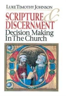 Scripture & Discernment : Decision Making in the Church