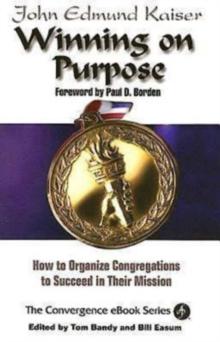 Winning On Purpose : How To Organize Congregations to Succeed in Their Mission