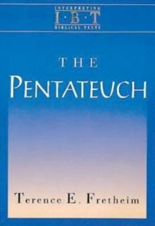 The Pentateuch : Interpreting Biblical Texts Series