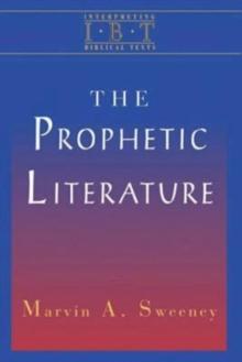 The Prophetic Literature : Interpreting Biblical Texts Series