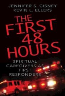 The First 48 Hours : Spiritual Caregivers as First Responders