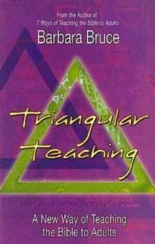 Triangular Teaching : A New Way of Teaching the Bible to Adults