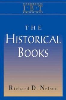 The Historical Books : Interpreting Biblical Texts Series