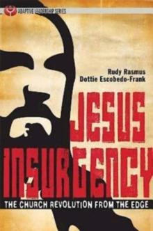 Jesus Insurgency : The Church Revolution from the Edge