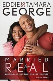 Married for Real : Building a Loving, Powerful Life Together