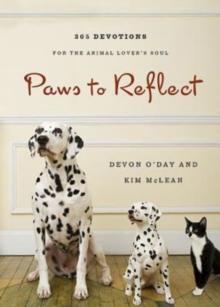 Paws to Reflect : 365 Daily Devotions for the Animal Lover's Soul