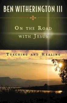 On the Road with Jesus : Teaching and Healing