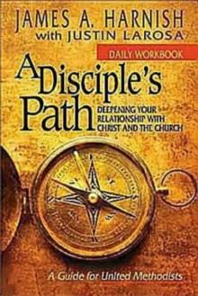 A Disciple's Path Daily Workbook : Deepening Your Relationship with Christ and the Church