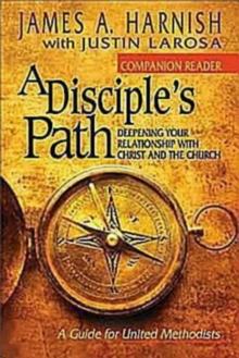 A Disciple's Path Companion Reader : Deepening Your Relationship with Christ and the Church