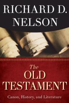 The Old Testament : Canon, History, and Literature