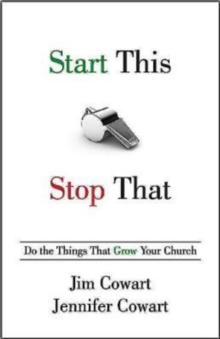 Start This, Stop That : Do the Things That Grow Your Church