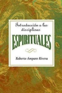 Introduccion a las disciplinas espirituales AETH : Introduction to the Spiritual Disciplines Spanish AETH