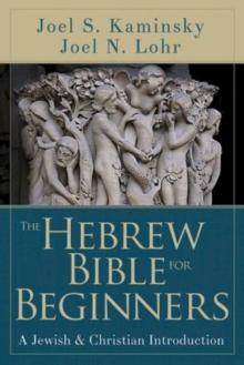 The Hebrew Bible for Beginners : A Jewish & Christian Introduction