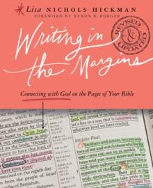 Writing in the Margins : Connecting with God on the Pages of Your Bible