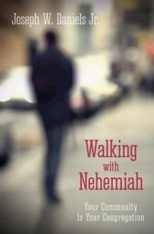 Walking with Nehemiah : Your Community Is Your Congregation