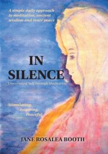 In Silence : Discovering Self Through Meditation