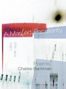 A Marked Peculiarity : Poems