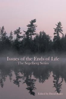 Issues of the Ends of Life : The Segelberg Series