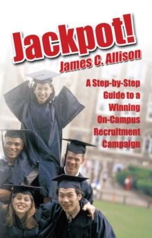 Jackpot! : A Step-By-Step Guide to a Winning On-Campus Recruitment Campaign