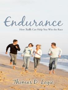 Endurance : How Faith Can Help You Win the Race