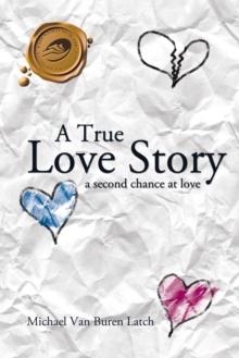 A True Love Story : A Second Chance at Love