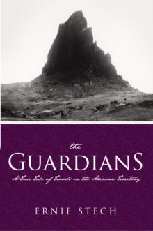 The Guardians : A True Tale of Travels in the Arizona Territory