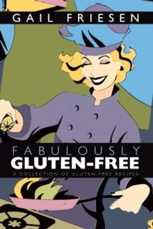 Fabulously Gluten-Free : A Collection of Gluten-Free Recipes