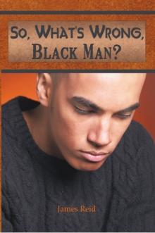 So, What's Wrong, Black Man?