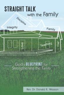 Straight Talk with the Family : God'S Blueprint for Strengthening the Family