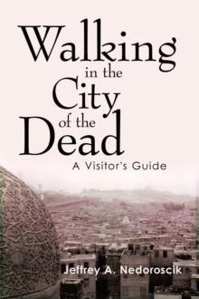 Walking in  the City of the Dead : A Visitor's Guide