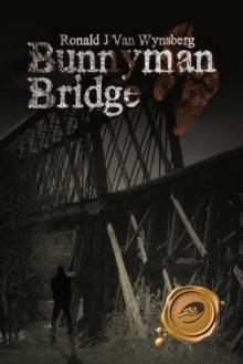 Bunnyman Bridge : A Novel