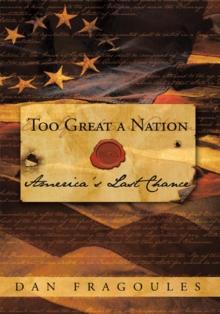 Too Great a Nation : America'S Last Chance