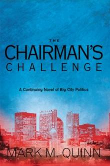 The Chairman'S Challenge : A Continuing Novel of Big City Politics