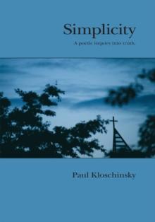 Simplicity : A Poetic Inquiry into Truth