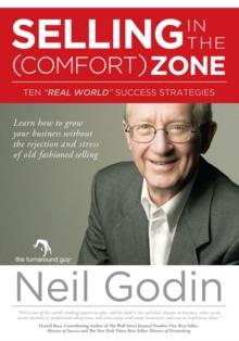 Selling in the Comfort Zone : How to Grow Your Business Without the Rejection and Stress of Traditional Selling