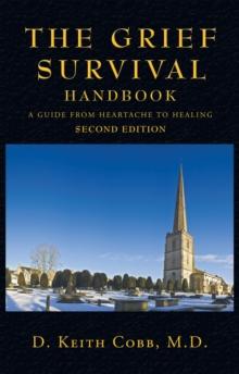 The Grief Survival Handbook : A Guide from Heartache to Healing