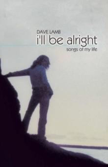 I'll Be Alright : Songs of My Life