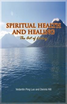 Spiritual Health and Healing : The Art of Living