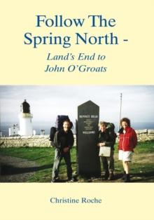 Follow the Spring North - Land's End to John O'groats