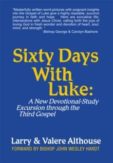 Sixty Days with Luke: : A New  Devotional-Study  Excursion Through the Third Gospel